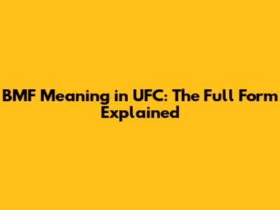 BMF Meaning in UFC: The Full Form Explained