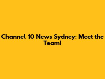 Channel 10 News Sydney: Meet the Team!