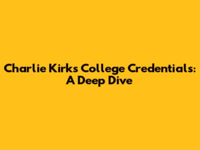 Charlie Kirk's College Credentials: A Deep Dive