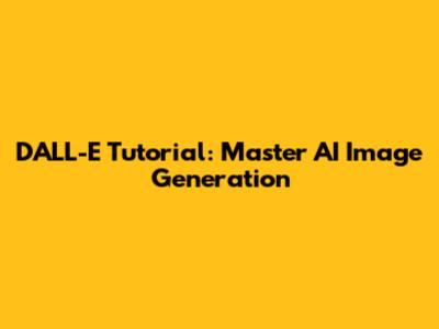 DALL-E Tutorial: Master AI Image Generation
