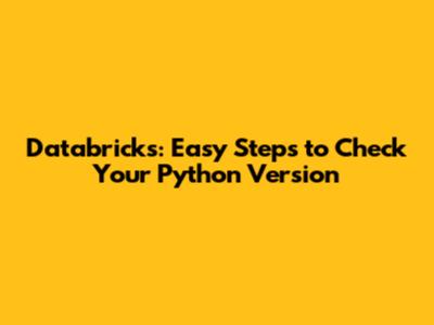 Databricks: Easy Steps to Check Your Python Version