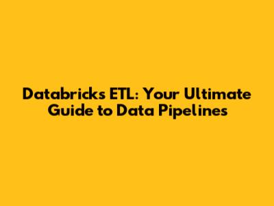 Databricks ETL: Your Ultimate Guide to Data Pipelines