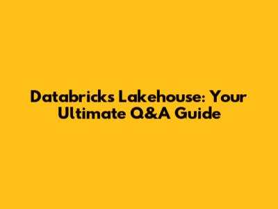 Databricks Lakehouse: Your Ultimate Q&A Guide