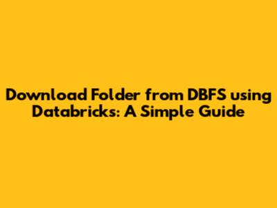 Download Folder from DBFS using Databricks: A Simple Guide