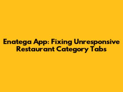 Enatega App: Fixing Unresponsive Restaurant Category Tabs