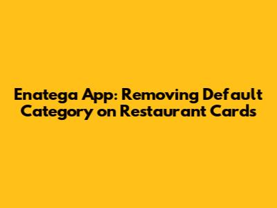 Enatega App: Removing 'Default Category' on Restaurant Cards
