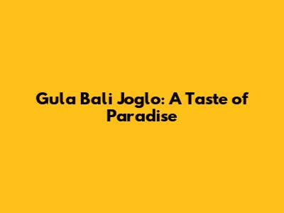 Gula Bali Joglo: A Taste of Paradise