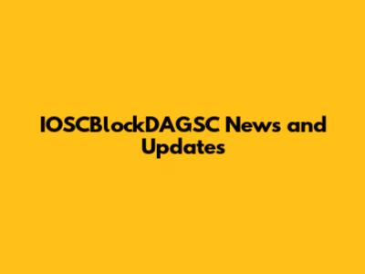 IOSCBlockDAGSC News and Updates