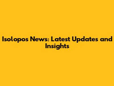 Isolopos News: Latest Updates and Insights