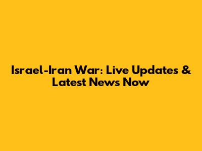 Israel-Iran War: Live Updates & Latest News Now