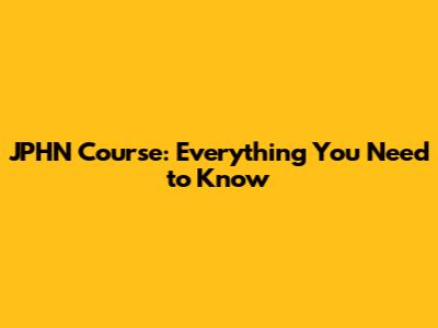 JPHN Course: Everything You Need to Know