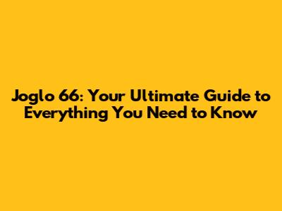 Joglo 66: Your Ultimate Guide to Everything You Need to Know