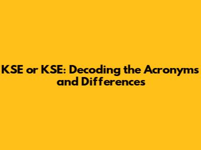KSE or KSE: Decoding the Acronyms and Differences
