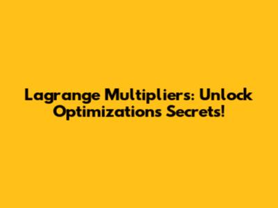 Lagrange Multipliers: Unlock Optimization's Secrets!