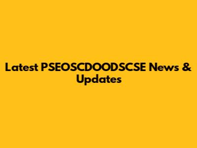 Latest PSEOSCDOODSCSE News & Updates