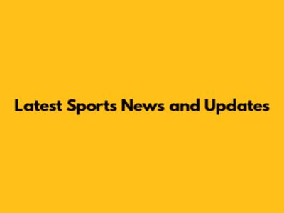 Latest Sports News and Updates