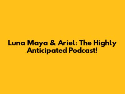 Luna Maya & Ariel: The Highly Anticipated Podcast!
