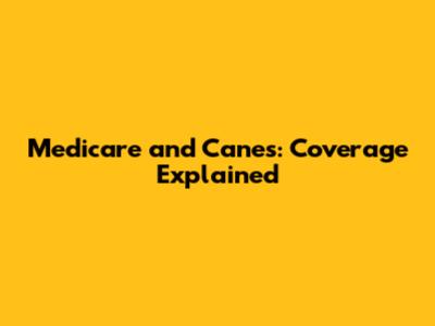 Medicare and Canes: Coverage Explained