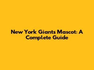 New York Giants Mascot: A Complete Guide