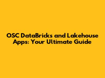 OSC DataBricks and Lakehouse Apps: Your Ultimate Guide