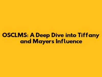 OSCLMS: A Deep Dive into Tiffany and Mayer's Influence