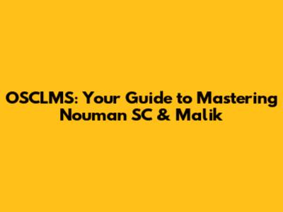 OSCLMS: Your Guide to Mastering Nouman SC & Malik