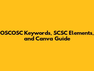 OSCOSC Keywords, SCSC Elements, and Canva Guide