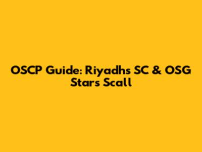 OSCP Guide: Riyadh's SC & OSG Stars Scall
