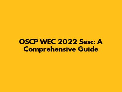OSCP WEC 2022 Sesc: A Comprehensive Guide