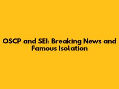 OSCP and SEI: Breaking News and Famous Isolation