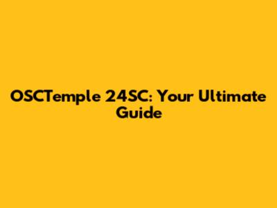 OSCTemple 24SC: Your Ultimate Guide