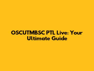 OSCUTMBSC PTL Live: Your Ultimate Guide