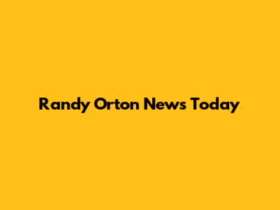 Randy Orton News Today