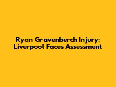 Ryan Gravenberch Injury: Liverpool Faces Assessment