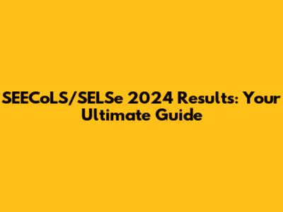 SEECoLS/SELSe 2024 Results: Your Ultimate Guide