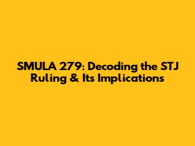SMULA 279: Decoding the STJ Ruling & Its Implications