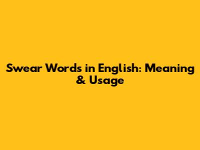Swear Words in English: Meaning & Usage