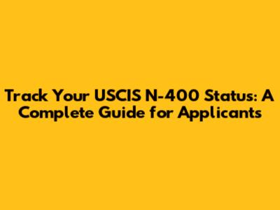 Track Your USCIS N-400 Status: A Complete Guide for Applicants