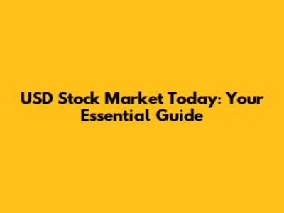 USD Stock Market Today: Your Essential Guide