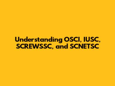Understanding OSCI, IUSC, SCREWSSC, and SCNETSC