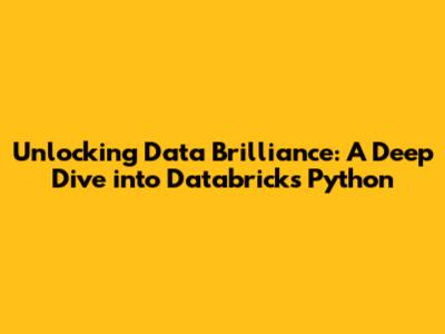 Unlocking Data Brilliance: A Deep Dive into Databricks Python