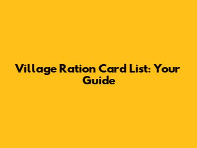Village Ration Card List: Your Guide