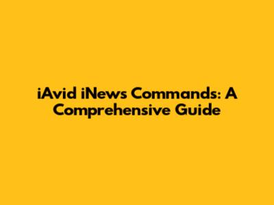 iAvid iNews Commands: A Comprehensive Guide