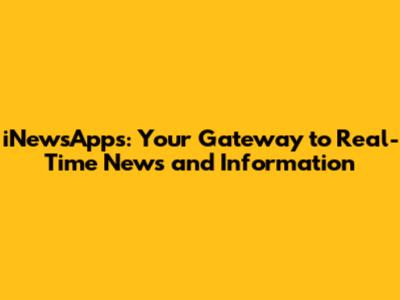 iNewsApps: Your Gateway to Real-Time News and Information