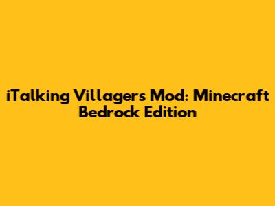 iTalking Villagers Mod: Minecraft Bedrock Edition